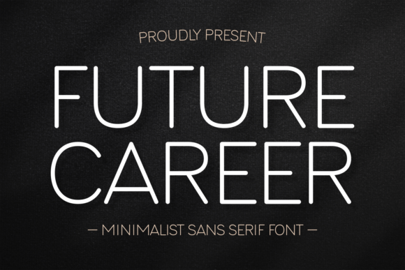 Future Career: A Modern Sans Serif for Contemporary Design