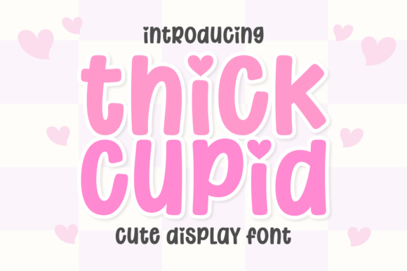 Thick Cupid: A Bold, Playful Typeface for Your Designs